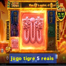 jogo tigre 5 reais